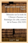 Image for Memoire Sur La Route de Chinon A Saumur Ou Statistique de Cette Contree de la France