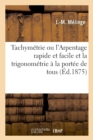 Image for Tachymetrie Ou l&#39;Arpentage Rapide Et Facile Et La Trigonometrie A La Portee de Tous