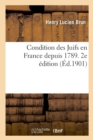 Image for Condition Des Juifs En France Depuis 1789. 2e Edition