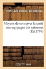 Image for Moyens de Conserver La Sant? Aux Equipages Des Vaisseaux. Maniere de Purifier l&#39;Air Des Salles