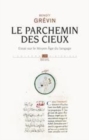 Image for PARCHEMIN DES CIEUX. ESSAI SUR LE MOYEN AGE DU LANGAGE (LE) [electronic resource]. 