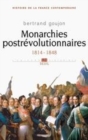Image for Monarchies postrévolutionnaires 1814-1848 [electronic resource] / Bertrand Goujon.