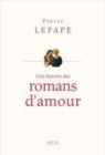 Image for Une Histoire Des Romans D&#39;amour [ePub]