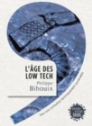 Image for L&#39;âge des low tech [electronic resource] : vers une civilisation techniquement soutenable / Philippe Bihouix.