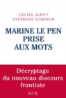 Image for Marine Le Pen prise aux mots - Decryptage du nouveau discours frontiste [ePub]