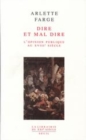 Image for Dire et mal dire [electronic resource] : l&#39;opinion publique au XVIIIe siècle / Arlette Farge.