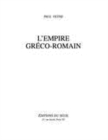 Image for L&#39;empire gréco-romain [electronic resource] / Paul Veyne.