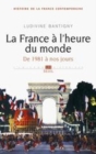 Image for La France à l&#39;heure du monde [electronic resource] : de 1981 à nos jours / Ludivine Bantigny.