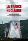 Image for La France Nucleaire. L&#39;art De Gouverner Une Technologie Contestee [ePub]