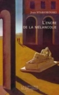 Image for L&#39;encre de la mélancolie [electronic resource] / Jean Starobinski ; postface par Fernando Vidal.