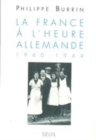 Image for La Francea L&#39;heure Allemande 1940-1944.