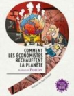 Image for Comment les économistes réchauffent la planète [electronic resource] / Antonin Pottier ; préface, Gaël Giraud.