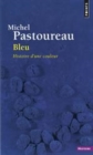Image for Bleu [electronic resource] : histoire d&#39;une couleur / Michel Pastoureau.