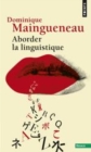 Image for Aborder la linguistique [electronic resource] / Dominique Maingueneau.