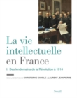 Image for La vie intellectuelle en France - Tome 1 Des lendemains de la Revolution a 1914 [ePub]