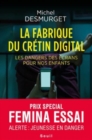 Image for La fabrique du cretin digital - Les dangers des ecrans pour nos enfants
