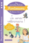 Image for Mes premieres lectures Montessori : Je serai veterinaire