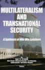 Image for Multilateralism &amp; Transnational Security : A Synthesis of Win-Win Solutions