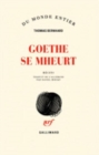 Image for Goethe se meurt
