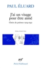 Image for J&#39;AI UN Visage Pour Etre Aime/Choix De Poemes 1914-1951