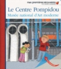 Image for Mes Premieres Decouvertes : Le Centre Pompidou: Musee national d&#39;Art modern