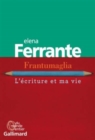 Image for Frantumaglia : l&#39;ecriture et ma vie
