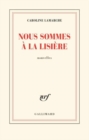 Image for Nous sommes a la lisiere (Prix Goncourt de la nouvelle 2019)