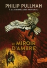 Image for A la croisee des mondes 3/Le miroir d&#39;ambre
