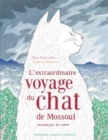 Image for L&#39;extraordinaire voyage du chat de Mossoul raconte par lui-meme
