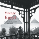 Image for Vintage Egypt  : cruising the Nile in the golden age of travel
