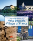 Image for The most beautiful villages of France  : the official guide.