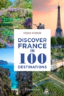 Image for Discover France in 100 Destinations