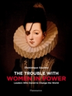 Image for The Trouble with Women in Power