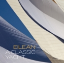 Image for Eilean: A Classic Yacht