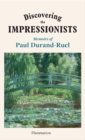Image for Discovering the Impressionists : Memoirs of Paul Durand-Ruel