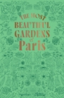 Image for The Most Beautiful Gardens of Paris