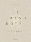 Image for Le Grand Hãotel &amp; Cafâe de la Paix  : French art de vivre