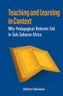 Image for Teaching and learning in context: why pedagogical reforms fail in sub-Saharan Africa