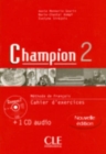 Image for Champion : Cahier d&#39;exercices + CD-audio 2