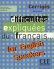 Image for Difficultâes expliquâees du franðcais  : for English speakers: Niveau avancâe Corrigâes