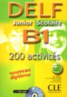 Image for DELF junior et scolaire : DELF junior et scolaire B1 - 200 activites - Livre &amp;