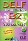Image for DELF junior et scolaire : DELF junior et scolaire B2 - 200 activites - Livre &amp;