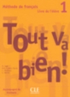 Image for Tout va bien ! : Livre de l&#39;eleve 1