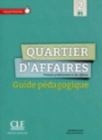 Image for Quartier d&#39;affaires : Guide pedagogique B1