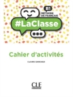 Image for #LaClasse : Cahier d&#39;activites B1