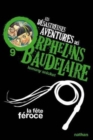 Image for Les desastreuses aventures des Orphelins Baudelaire : La fete feroce