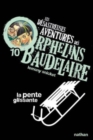 Image for Les desastreuses aventures des Orphelins Baudelaire : La pente glissante