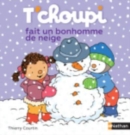 Image for T&#39;choupi : T&#39;choupi fait un bonhomme de neige