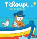 Image for T&#39;choupi : T&#39;choupi fait du bateau