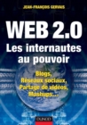 Image for Web 2.0 - Les Internautes Au Pouvoir: Blogs, Reseaux Sociaux, Partage De Videos, Mashups...